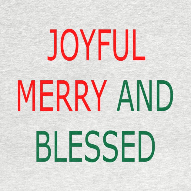 JOYFUL MERRY AND BLESSED by FlorenceFashionstyle